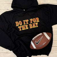 "Do It For The Bay" Unisex T-Shirt, Long Sleeve, Hoodie or Crewneck