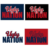 UGLY NATION - 4 SHIRT STYLE AND COLOR CHOICES