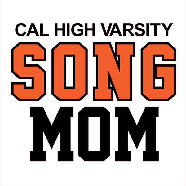 Cal High Varsity Song MOM (NO PAW) - White - 2 Logo Options & 5 Shirt Style Choices