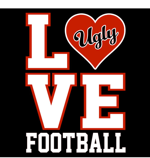 LOVE Ugly Football - CHOOSE YOUR SHIRT STYLE