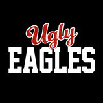 UGLY EAGLES - 5 SHIRT STYLE AND 2 COLOR CHOICES
