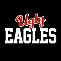 UGLY EAGLES - 5 SHIRT STYLE AND 2 COLOR CHOICES