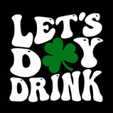 "Let's Day Drink" Unisex T-Shirt, Long Sleeve, Hoodie or Crewneck - 2 Color/Logo Choices