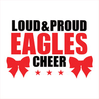 Loud & Proud Eagles Cheer GLITTER - CHOOSE YOUR SHIRT COLOR AND STYLE