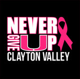 Breast Cancer - Never Give Up  - CHOOSE YOUR SHIRT STYLE
