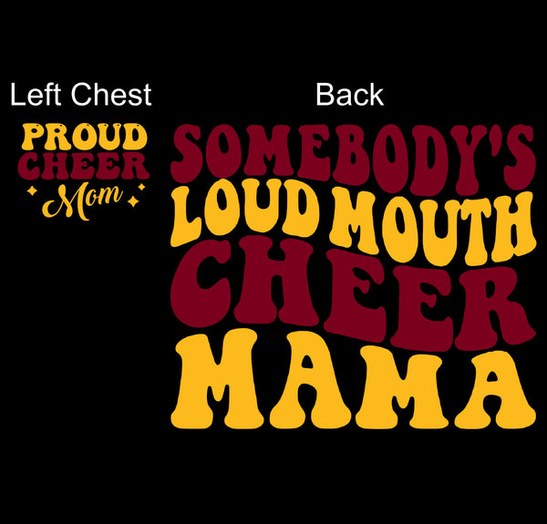 Somebodys Loud Mouth Cheer Mama - Black - Glitter or Regular Vinyl - 6 Shirt Style Choices